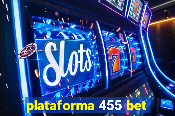 plataforma 455 bet